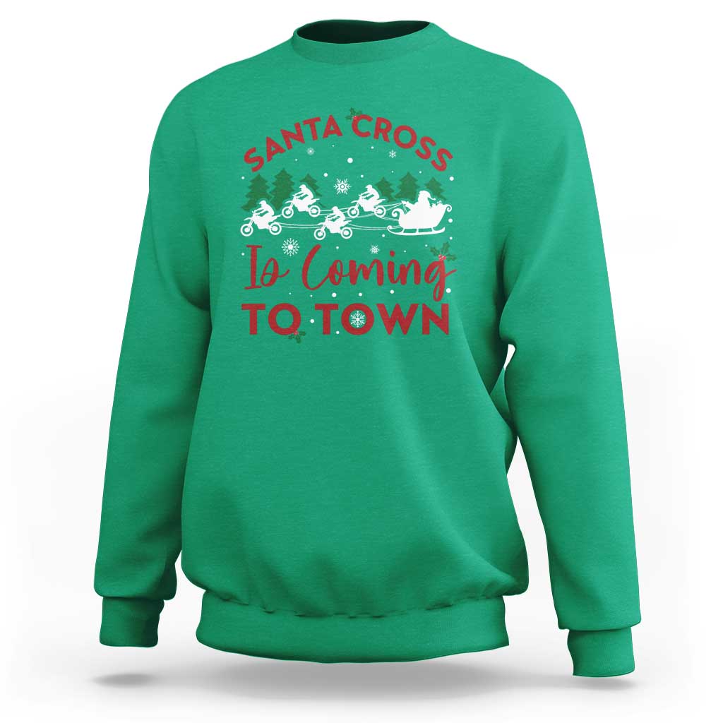 Funny Christmas Dirt Bike Sweatshirt Santa Cross Is Coming To Town Motorcross - Wonder Print Shop