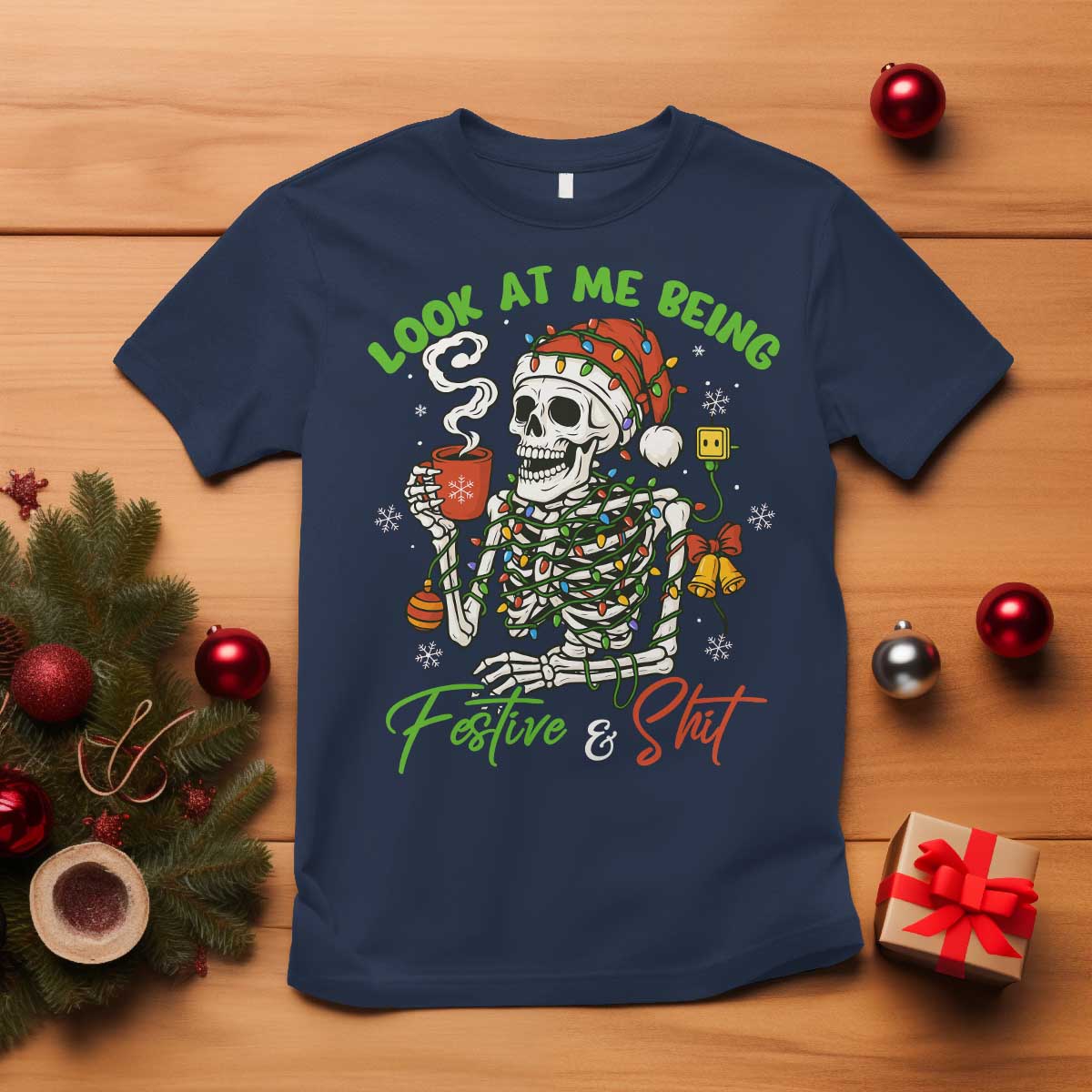Look At Me Being Festive And Shit T Shirt Funny Christmas Skeleton - Wonder Print Shop