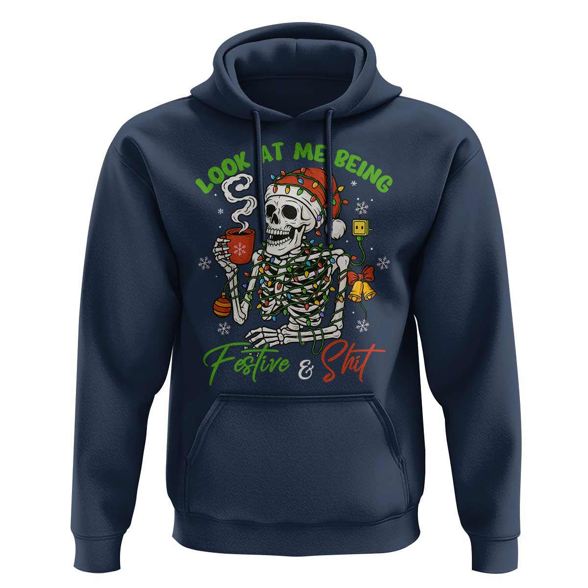 Look At Me Being Festive And Shit Hoodie Funny Christmas Skeleton - Wonder Print Shop