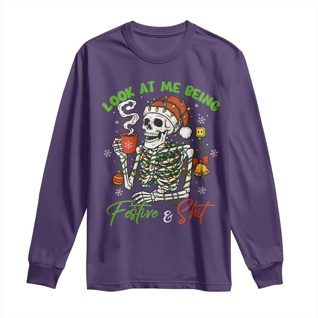 Look At Me Being Festive And Shit Long Sleeve Shirt Funny Christmas Skeleton - Wonder Print Shop