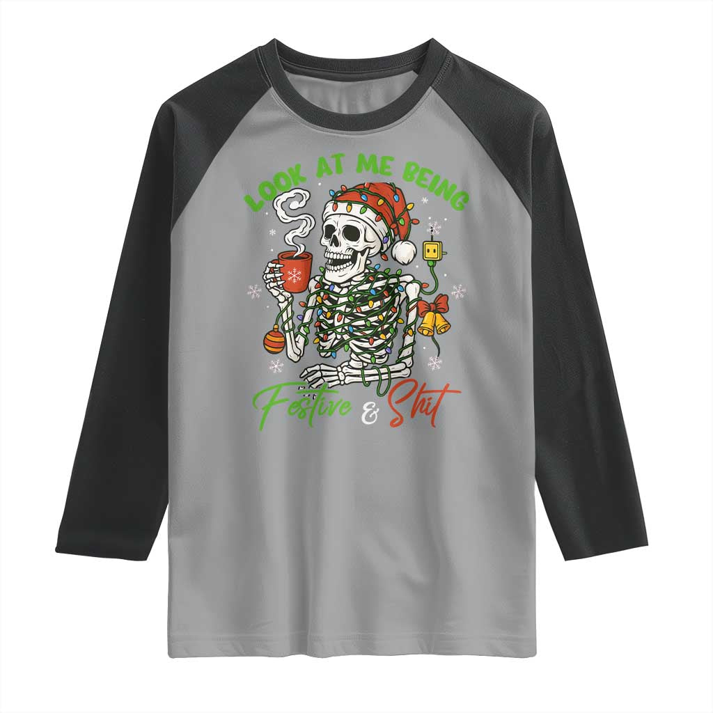 Look At Me Being Festive And Shit Raglan Shirt Funny Christmas Skeleton - Wonder Print Shop