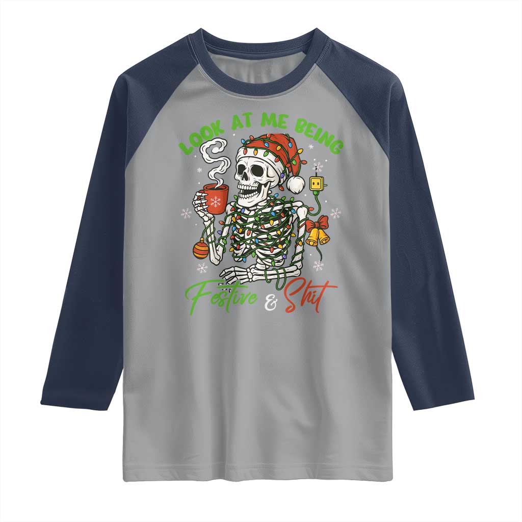Look At Me Being Festive And Shit Raglan Shirt Funny Christmas Skeleton - Wonder Print Shop