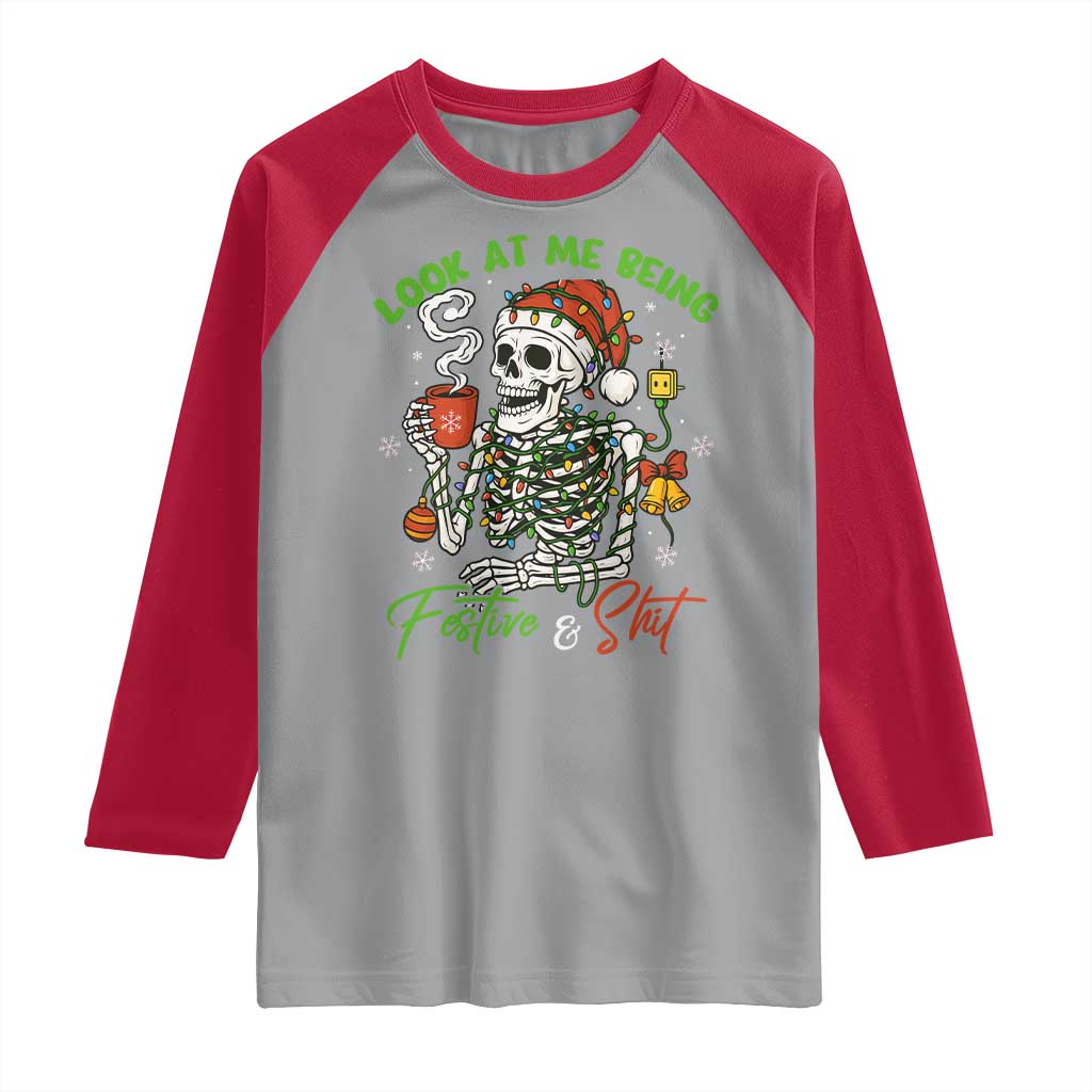 Look At Me Being Festive And Shit Raglan Shirt Funny Christmas Skeleton - Wonder Print Shop