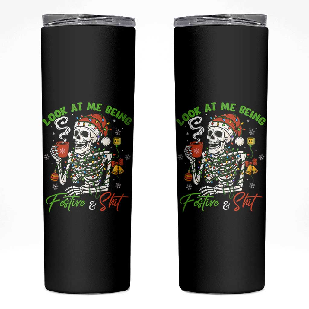 Look At Me Being Festive And Shit Skinny Tumbler Funny Christmas Skeleton - Wonder Print Shop