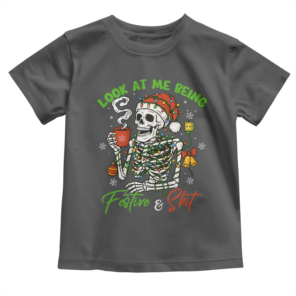 Look At Me Being Festive And Shit Toddler T Shirt Funny Christmas Skeleton - Wonder Print Shop