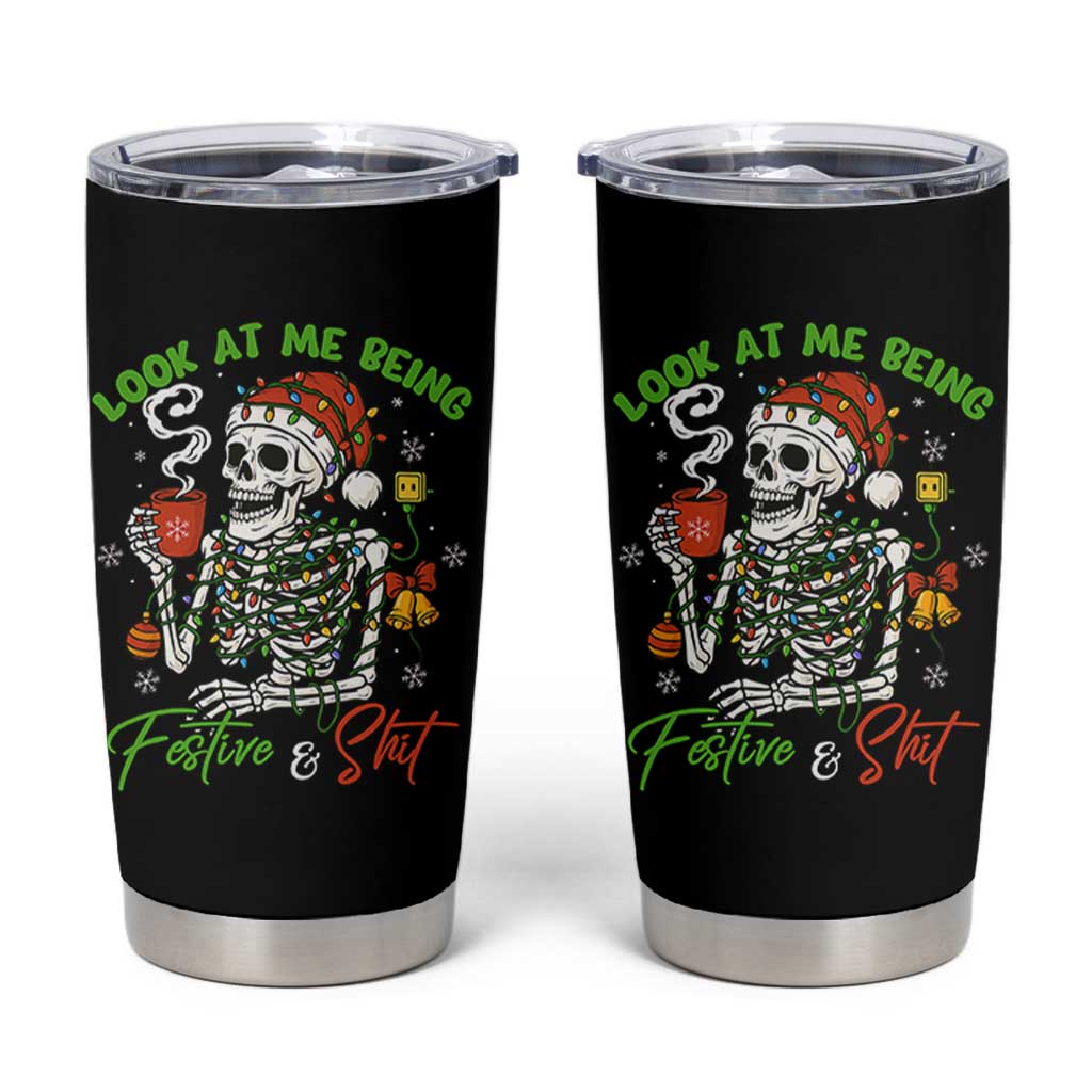 Look At Me Being Festive And Shit Tumbler Cup Funny Christmas Skeleton - Wonder Print Shop