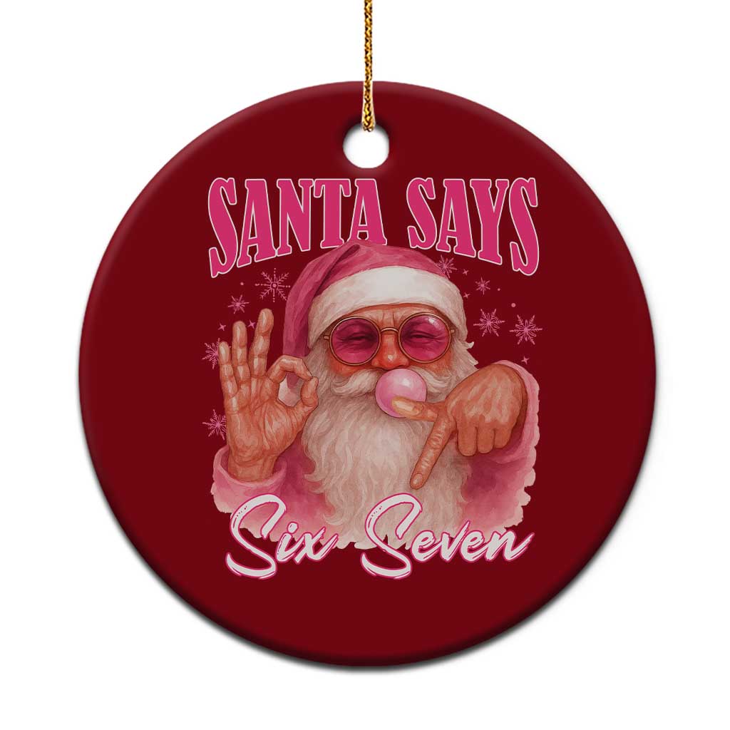 Funny Pink Santa Says Six Seven Ceramic Ornament 67 Christmas Meme Gen Alpha - Wonder Print Shop
