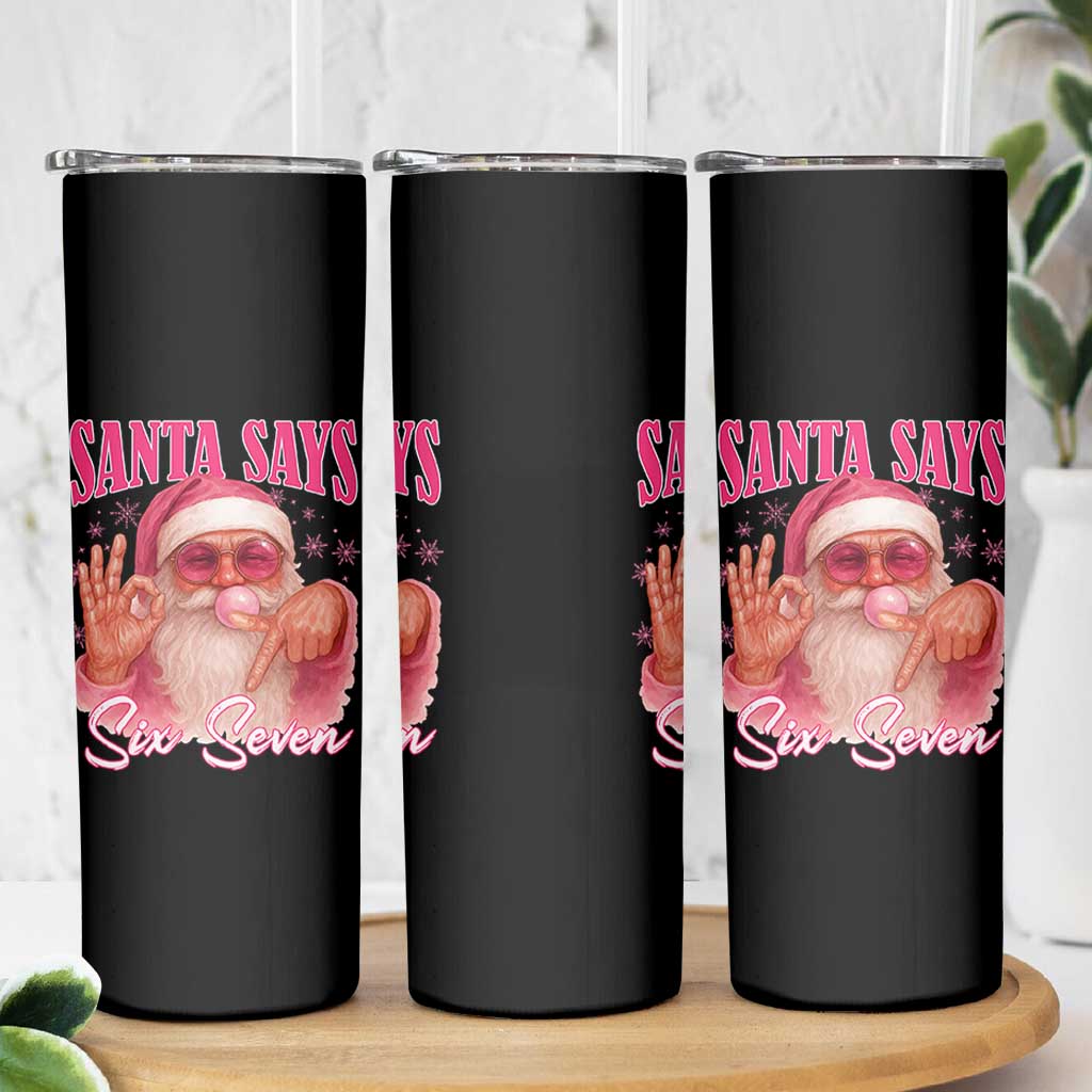 Funny Pink Santa Says Six Seven Skinny Tumbler 67 Christmas Meme Gen Alpha - Wonder Print Shop