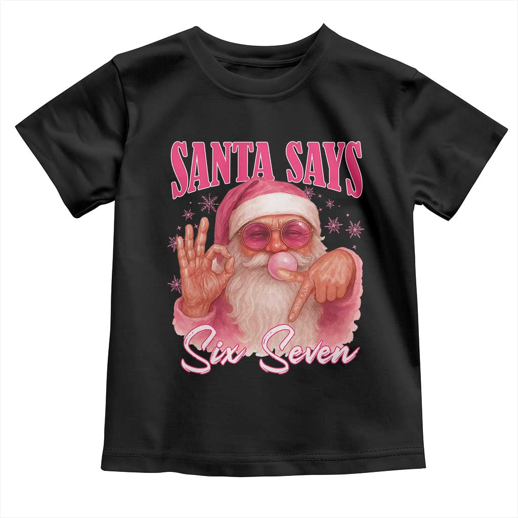 Funny Pink Santa Says Six Seven Toddler T Shirt 67 Christmas Meme Gen Alpha - Wonder Print Shop