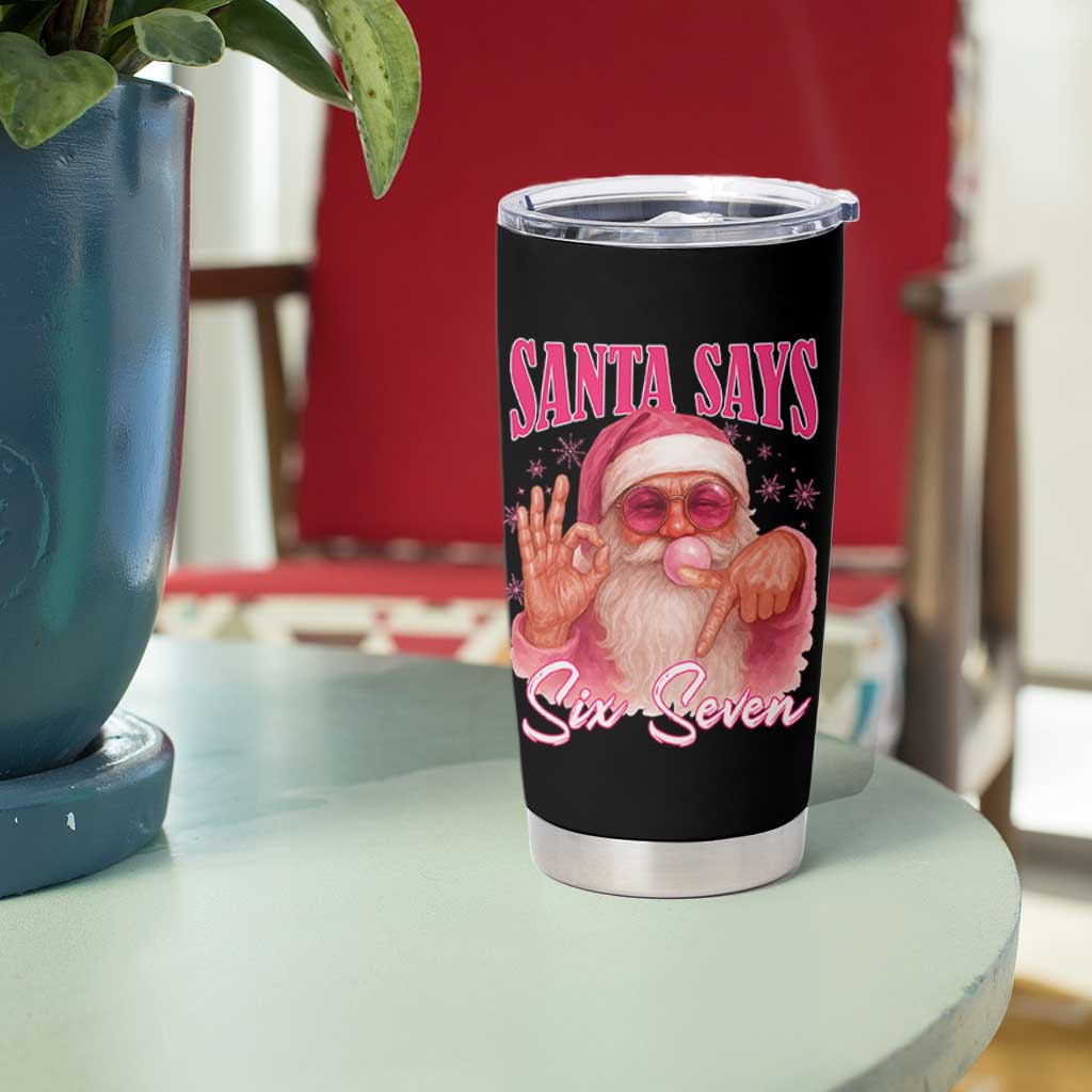 Funny Pink Santa Says Six Seven Tumbler Cup 67 Christmas Meme Gen Alpha - Wonder Print Shop