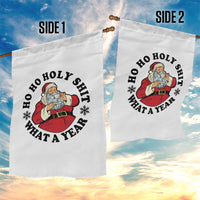 Ho Ho Holy Shit What A Year Garden Flag Funny Christmas Santa - Wonder Print Shop