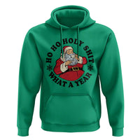 Ho Ho Holy Shit What A Year Hoodie Funny Christmas Santa - Wonder Print Shop
