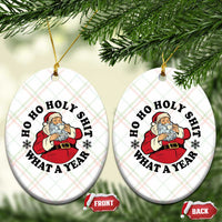 Ho Ho Holy Shit What A Year Ceramic Ornament Funny Christmas Santa - Wonder Print Shop