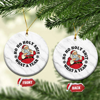 Ho Ho Holy Shit What A Year Ceramic Ornament Funny Christmas Santa - Wonder Print Shop