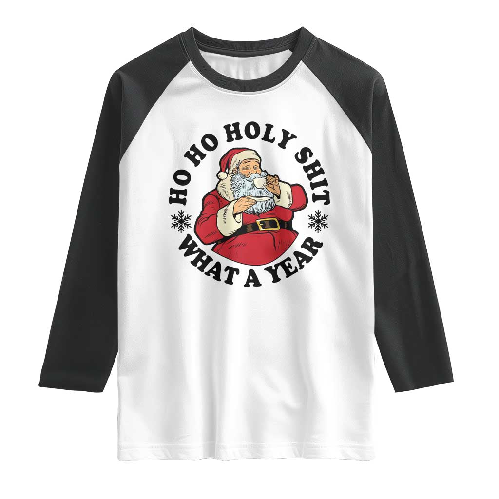 Ho Ho Holy Shit What A Year Raglan Shirt Funny Christmas Santa - Wonder Print Shop