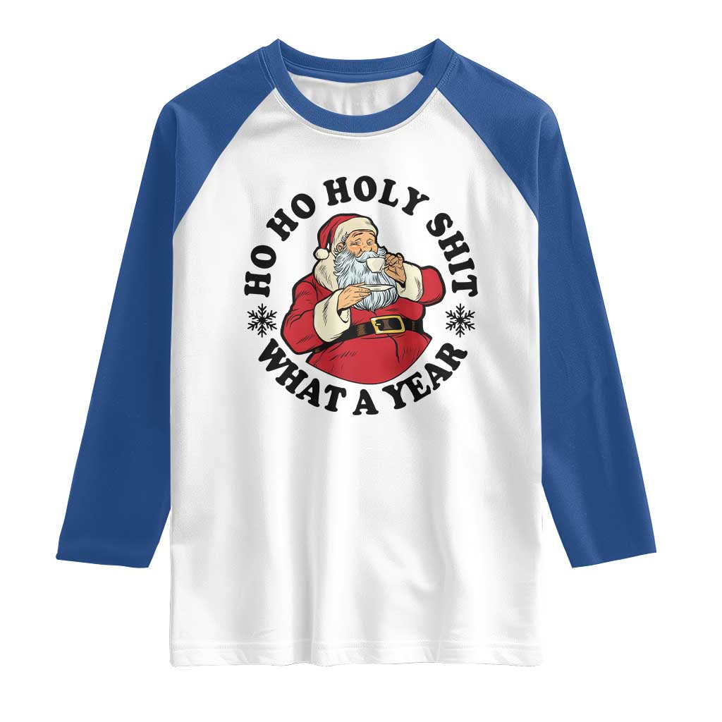 Ho Ho Holy Shit What A Year Raglan Shirt Funny Christmas Santa - Wonder Print Shop