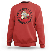 Ho Ho Holy Shit What A Year Sweatshirt Funny Christmas Santa - Wonder Print Shop