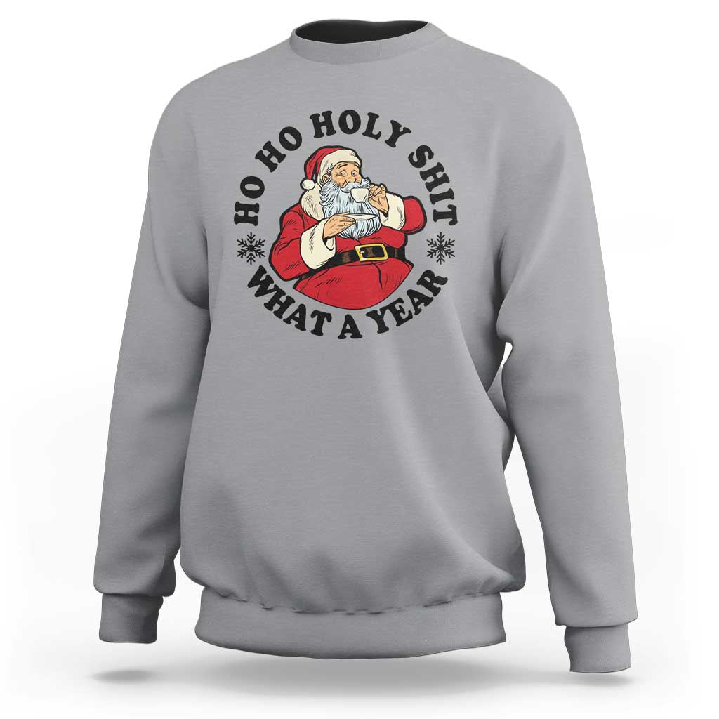 Ho Ho Holy Shit What A Year Sweatshirt Funny Christmas Santa - Wonder Print Shop
