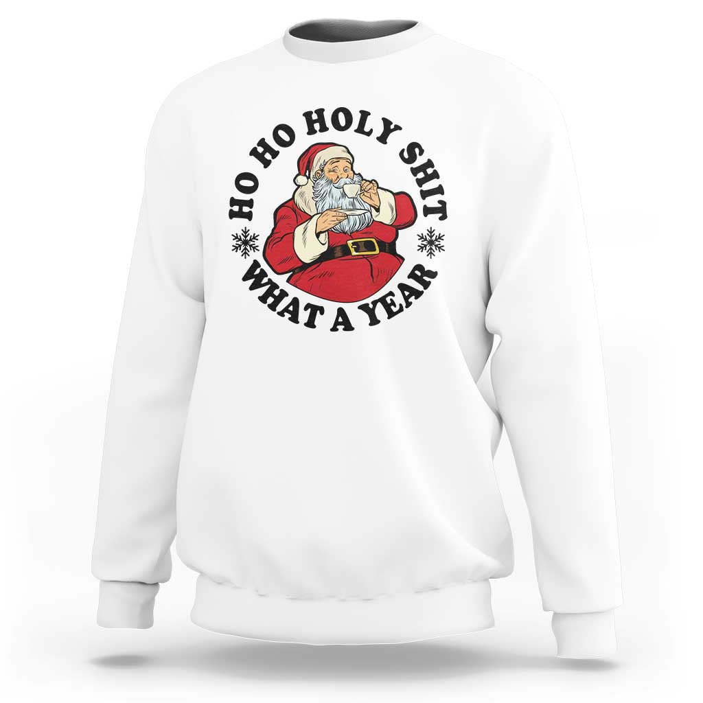 Ho Ho Holy Shit What A Year Sweatshirt Funny Christmas Santa - Wonder Print Shop