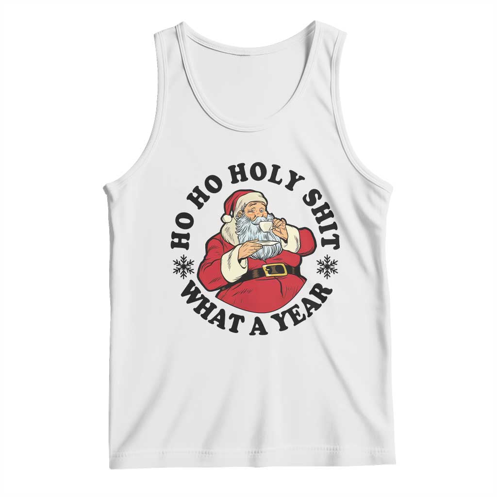 Ho Ho Holy Shit What A Year Tank Top Funny Christmas Santa - Wonder Print Shop