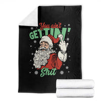 Funny Christmas Naughty Santa Throw Blanket You Aint Getting Shit Inappropriate Xmas - Wonder Print Shop