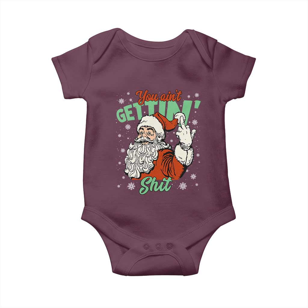 Funny Christmas Naughty Santa Baby Onesie You Aint Getting Shit Inappropriate Xmas - Wonder Print Shop