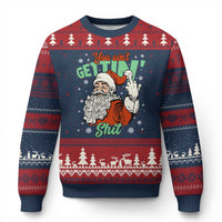 Funny Christmas Naughty Santa Ugly Christmas Sweater You Aint Getting Shit Inappropriate Xmas - Wonder Print Shop