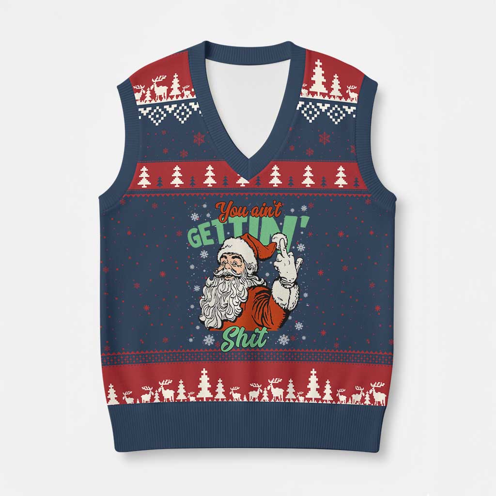 Funny Christmas Naughty Santa V-Neck Knit Sweater Vest You Aint Getting Shit Inappropriate Xmas - Wonder Print Shop