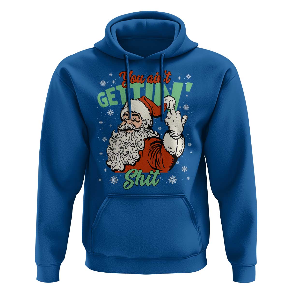 Funny Christmas Naughty Santa Hoodie You Aint Getting Shit Inappropriate Xmas - Wonder Print Shop