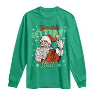 Funny Christmas Naughty Santa Long Sleeve Shirt You Aint Getting Shit Inappropriate Xmas - Wonder Print Shop