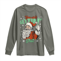 Funny Christmas Naughty Santa Long Sleeve Shirt You Aint Getting Shit Inappropriate Xmas - Wonder Print Shop
