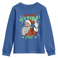 Funny Christmas Naughty Santa Youth Sweatshirt You Aint Getting Shit Inappropriate Xmas - Wonder Print Shop