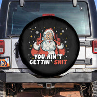 You Aint Getting Shit Christmas Santa Spare Tire Cover Funny Dirty Xmas Adult Humor - Wonder Print Shop