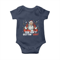 You Aint Getting Shit Christmas Santa Baby Onesie Funny Dirty Xmas Adult Humor - Wonder Print Shop