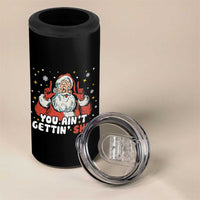 You Aint Getting Shit Christmas Santa 4 in 1 Can Cooler Tumbler Funny Dirty Xmas Adult Humor - Wonder Print Shop