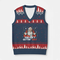 You Aint Getting Shit Christmas Santa V-Neck Knit Sweater Vest Funny Dirty Xmas Adult Humor - Wonder Print Shop