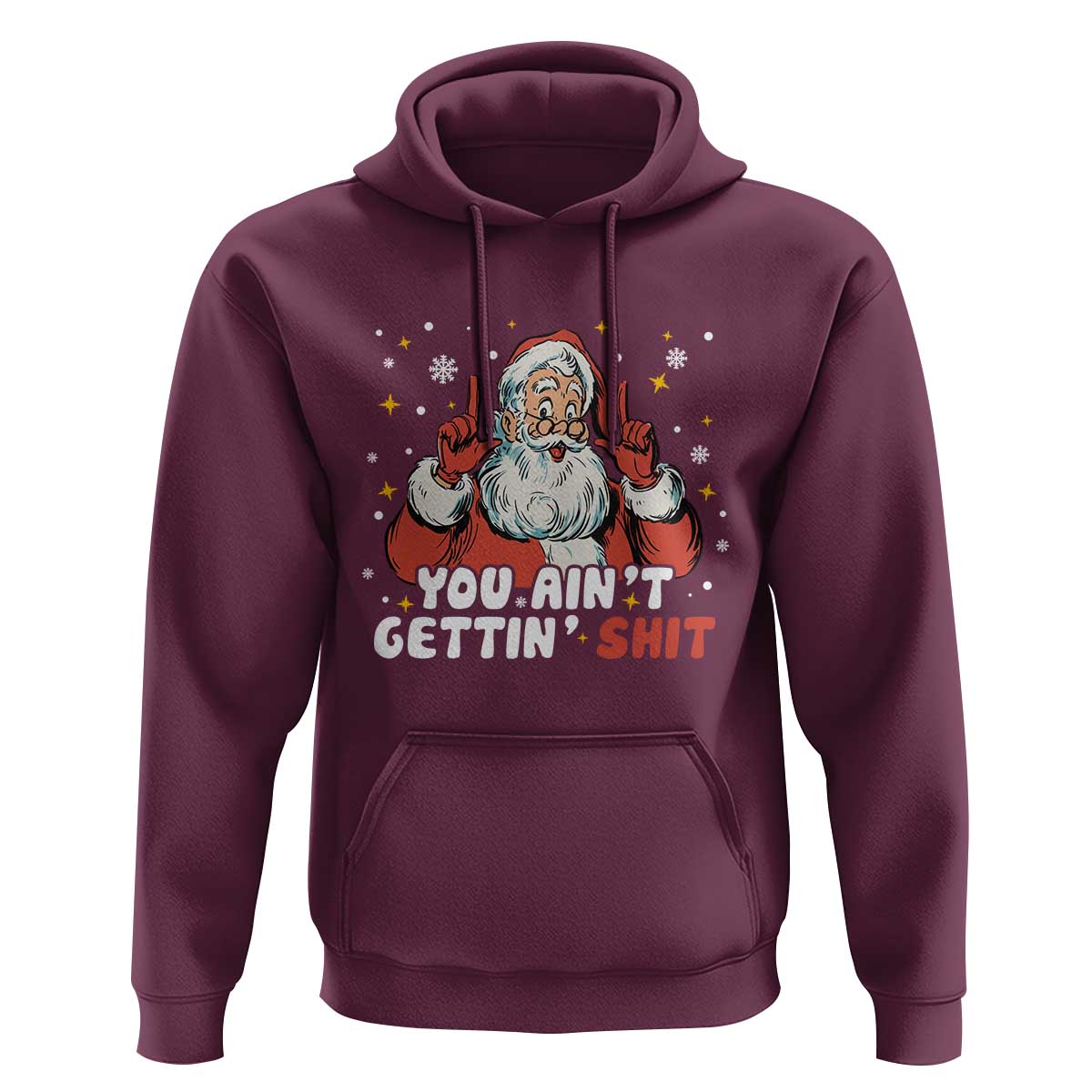 You Aint Getting Shit Christmas Santa Hoodie Funny Dirty Xmas Adult Humor - Wonder Print Shop