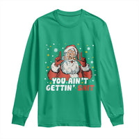 You Aint Getting Shit Christmas Santa Long Sleeve Shirt Funny Dirty Xmas Adult Humor - Wonder Print Shop