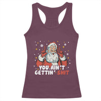 You Aint Getting Shit Christmas Santa Racerback Tank Top Funny Dirty Xmas Adult Humor - Wonder Print Shop
