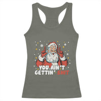You Aint Getting Shit Christmas Santa Racerback Tank Top Funny Dirty Xmas Adult Humor - Wonder Print Shop