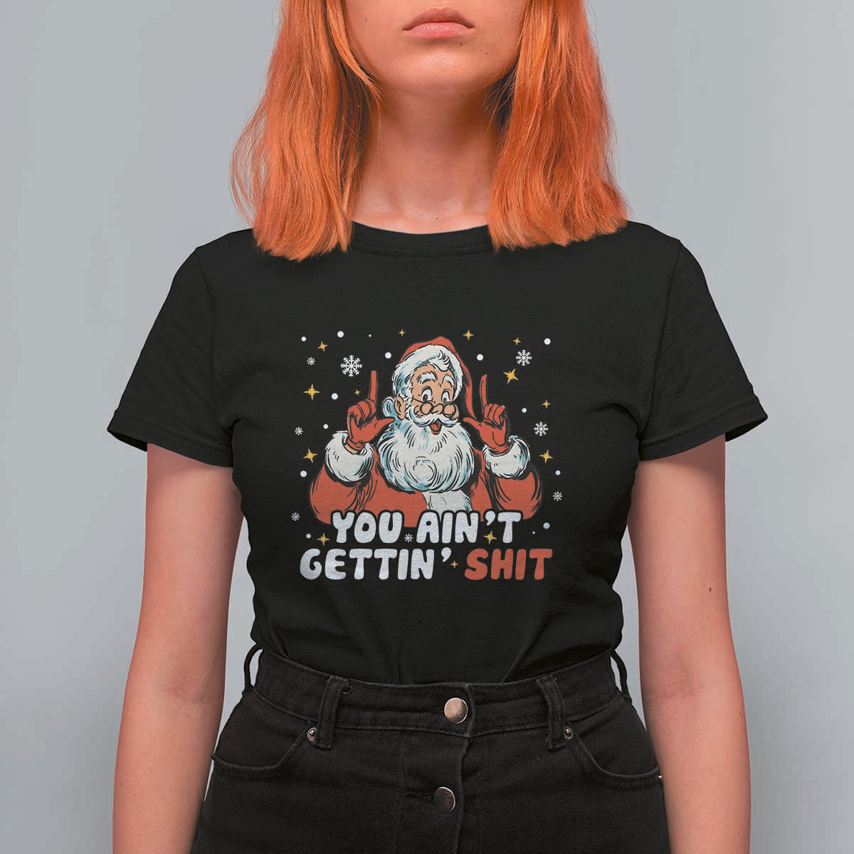 You Aint Getting Shit Christmas Santa T Shirt For Women Funny Dirty Xmas Adult Humor - Wonder Print Shop