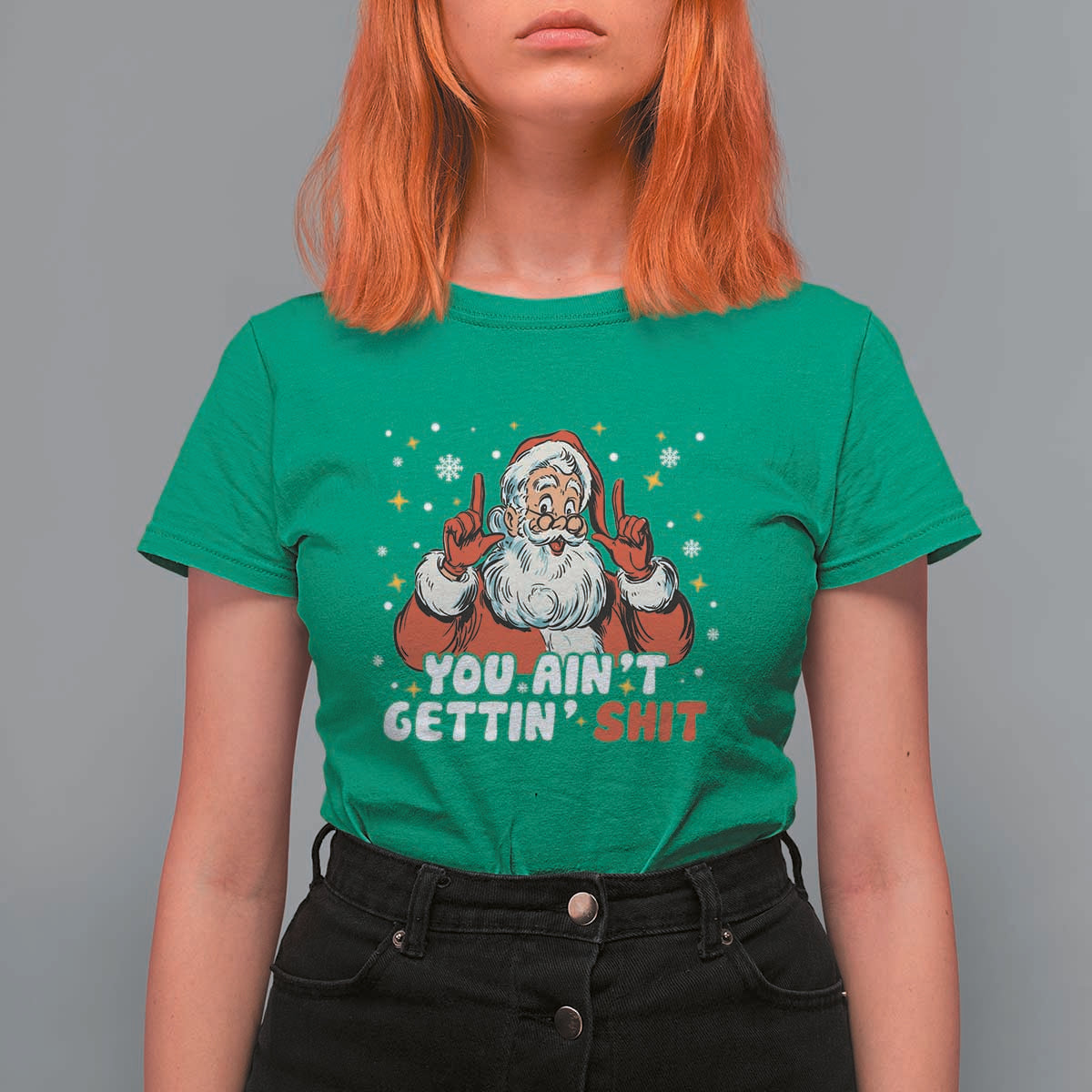 You Aint Getting Shit Christmas Santa T Shirt For Women Funny Dirty Xmas Adult Humor - Wonder Print Shop