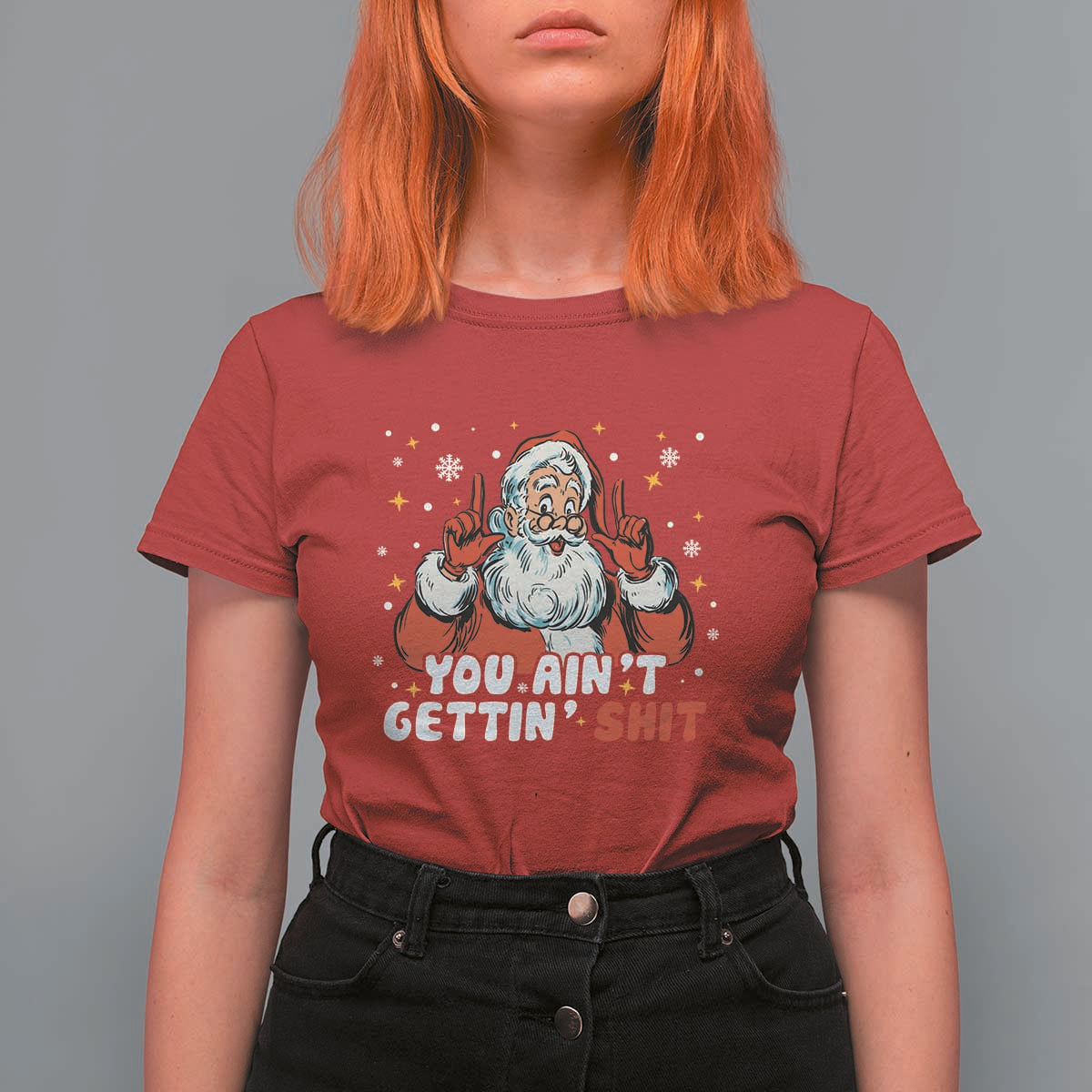 You Aint Getting Shit Christmas Santa T Shirt For Women Funny Dirty Xmas Adult Humor - Wonder Print Shop