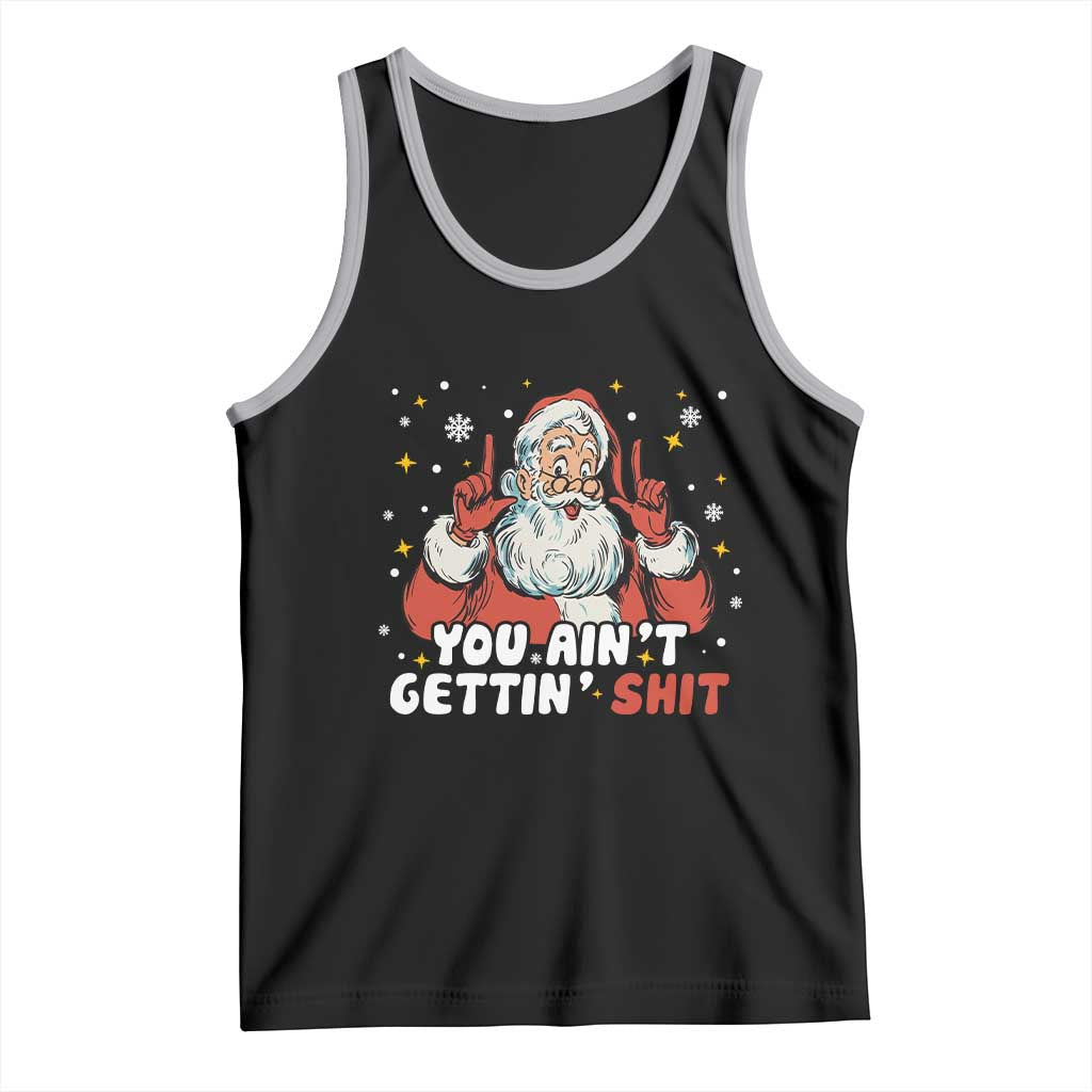 You Aint Getting Shit Christmas Santa Tank Top Funny Dirty Xmas Adult Humor - Wonder Print Shop
