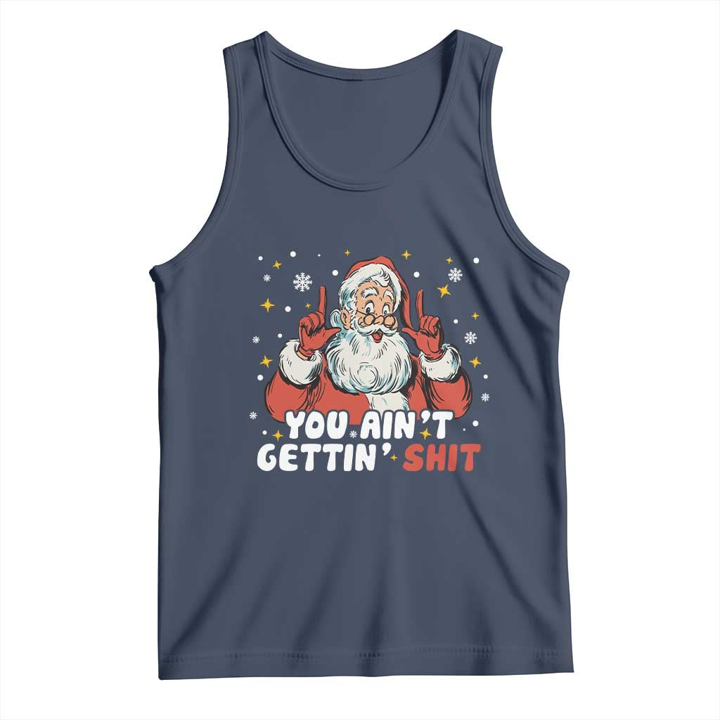You Aint Getting Shit Christmas Santa Tank Top Funny Dirty Xmas Adult Humor - Wonder Print Shop
