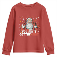 You Aint Getting Shit Christmas Santa Youth Sweatshirt Funny Dirty Xmas Adult Humor - Wonder Print Shop