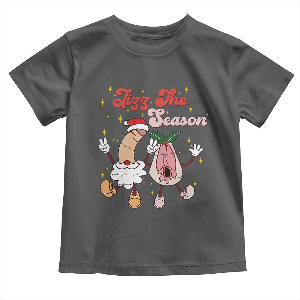 Dirty Christmas Jizz The Season Toddler T Shirt Funny Xmas Inappropriate Adult Humor - Wonder Print Shop