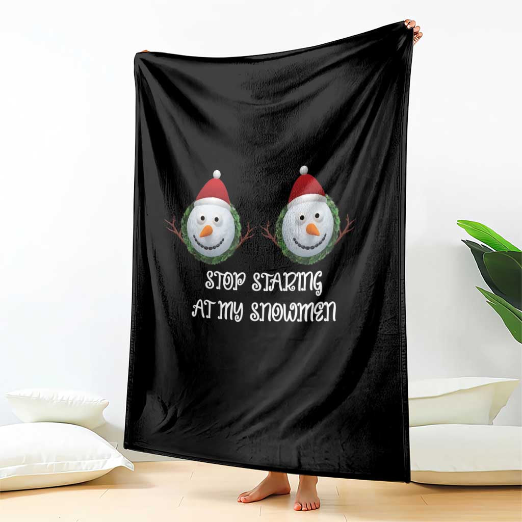 Funny Christmas Adult Humor Throw Blanket Stop Staring At My Snowmen Boobs Xmas Embarrassing - Wonder Print Shop