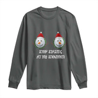 Funny Christmas Adult Humor Long Sleeve Shirt Stop Staring At My Snowmen Boobs Xmas Embarrassing - Wonder Print Shop