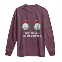 Funny Christmas Adult Humor Long Sleeve Shirt Stop Staring At My Snowmen Boobs Xmas Embarrassing - Wonder Print Shop